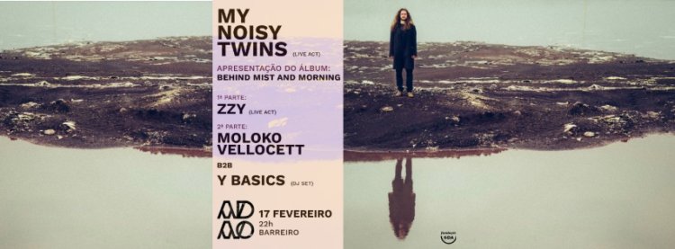 MY NOISY TWINS @ ADAO - Apresentação do Álbum 'Behind Mist and Morning'