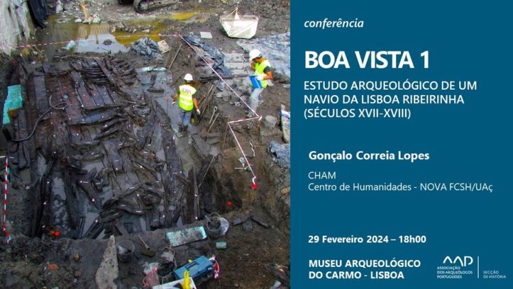 Boa Vista 1 - Estudo Arqueológico de um navio na Lisboa Ribeirinha (séculos XVII-XVIII) - conferênci