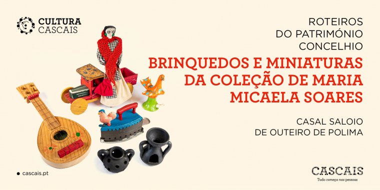 Roteiros do Património Concelhio: Brinquedos e miniaturas da coleção de Maria Micaela Soares