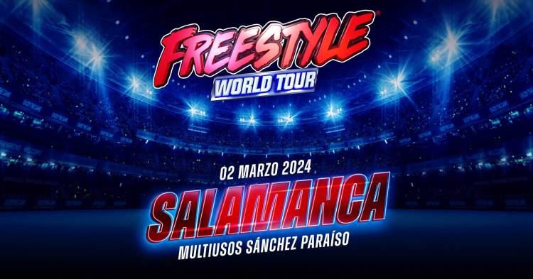 Freestyle World Tour® I Salamanca - Multiusos Sánchez Paraíso