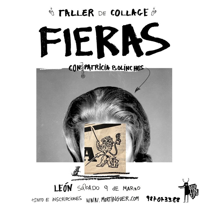 “FIERAS”, un taller de collage con la influyente ilustradora Patricia Bolinches. Espacio Mortinguer.