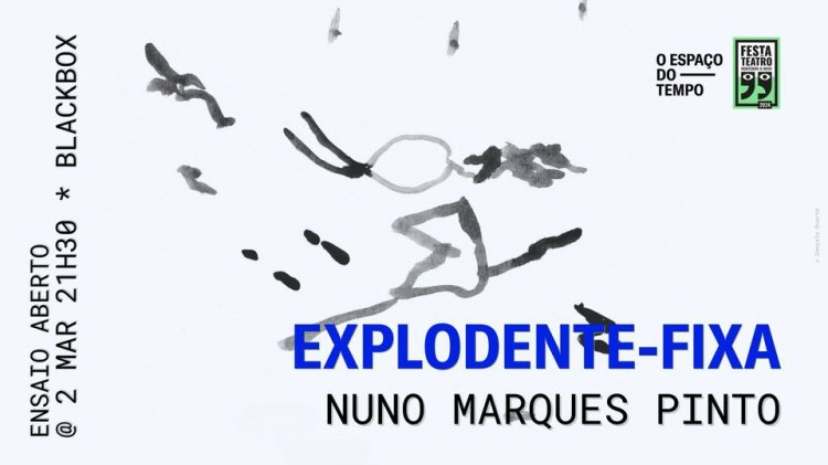 Explodente-Fixa | Nuno Marques Pinto (Ensaio Aberto)