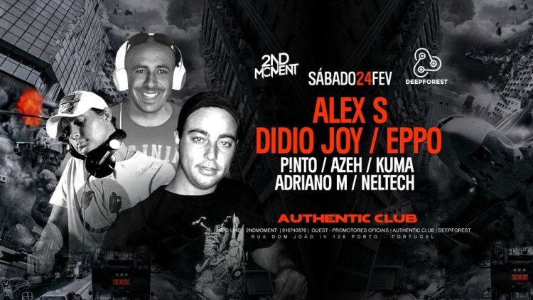Alex S & Didio Joy & Eppo & Special Guest's at Authentic Club - Porto by 2ndMoment & Deepforest