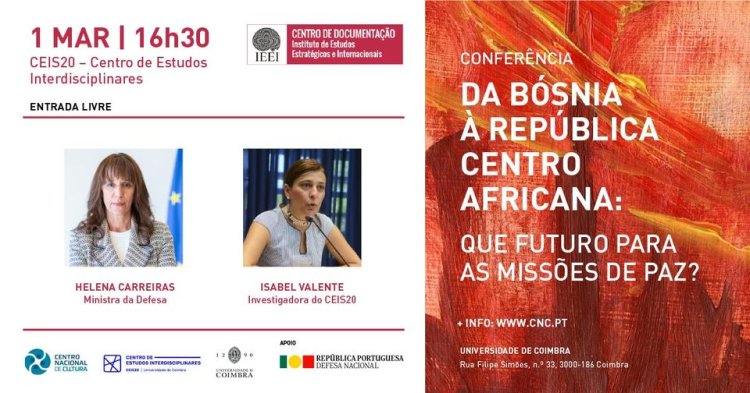 [Conferência] - 'Da Bósnia à República Centro Africana: que futuro para as missões de paz?'