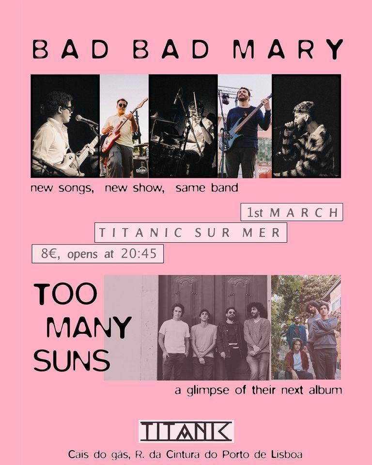 Bad Bad Mary + Too Many Suns no Titanic