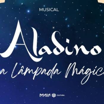 Aladino e a Lâmpada Mágica, Musical para toda a família - Viral Agenda