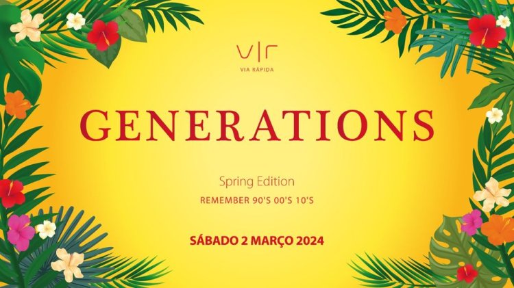 GENERATIONS 'Spring Edition' 2024 - Via Rapida