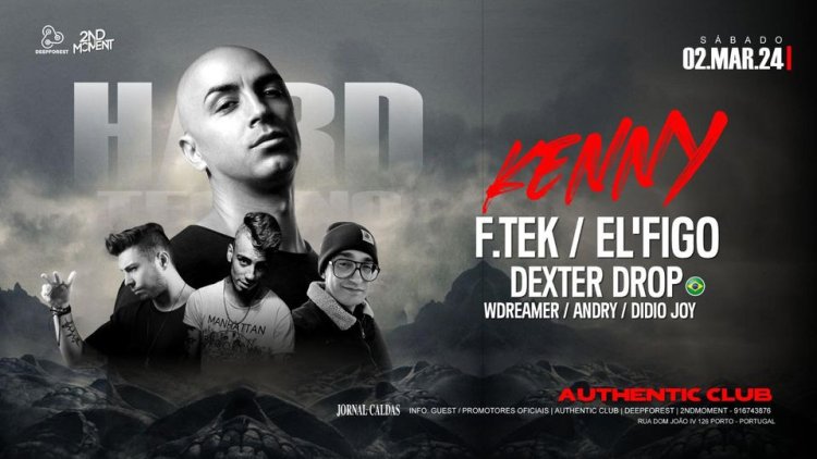 K.e.n.n.y. / El'figo / f.tek /  dexter drop + special guest's at Authentic Club - Porto 