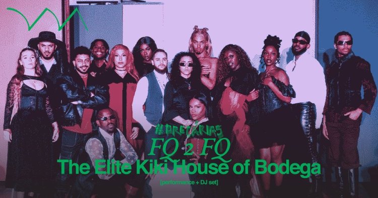 [#PRECÁRIAS II] FQ2FQ ❋ The Elite Kiki House of Bodega