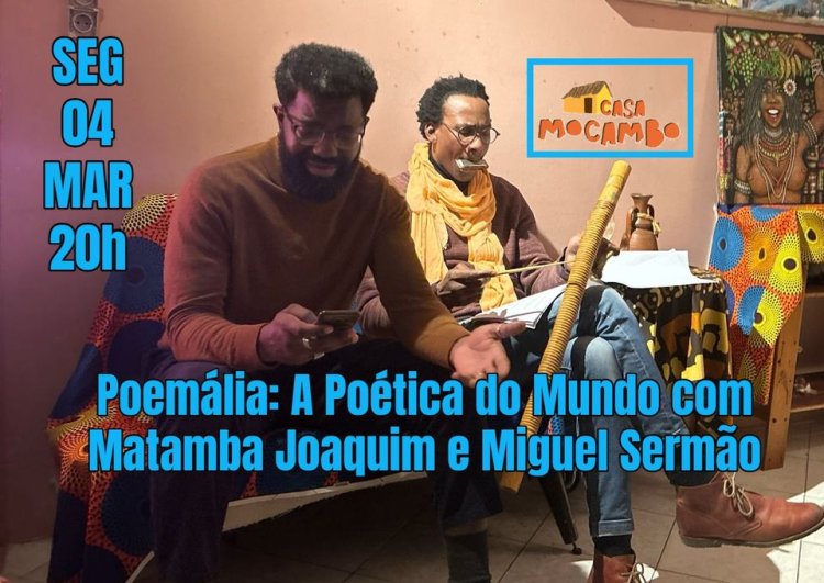 Poemália: A Poética do Mundo com Matamba Joaquim e Miguel Sermão