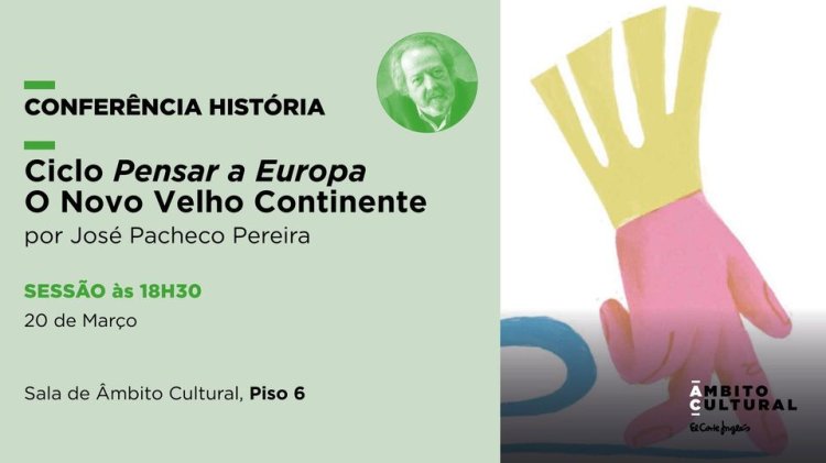 Conferência “O Novo Velho Continente” por José Pacheco Pereira