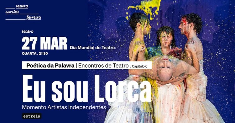 Eu sou Lorca (Dia Mundial do Teatro / Poética da Palavra)