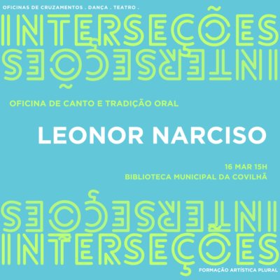 Interseções – Oficina de Canto e Tradição Oral com Leonor Narciso