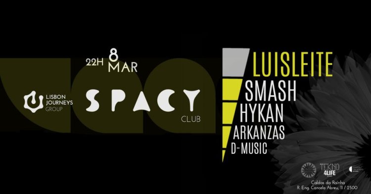 Lisbon Journeys Group & Spacy Club -Womans Day with LUIS LEITE ,SMASH, HYKAN