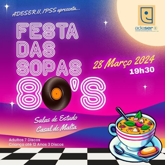 FESTA DAS SOPAS 80'S - ADESER II