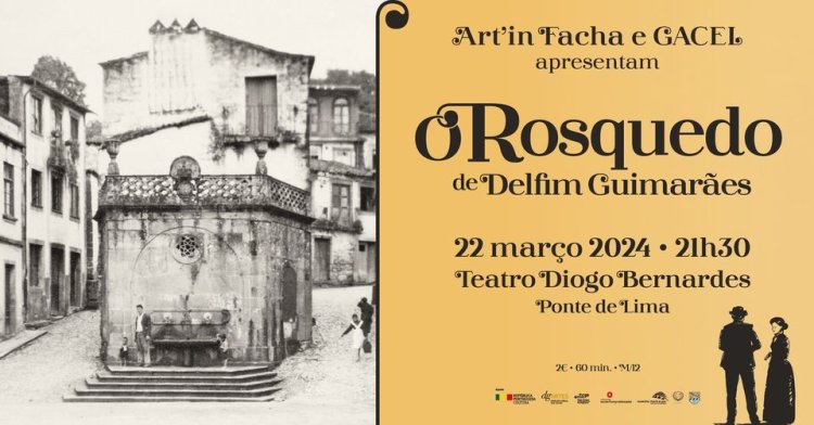 'O Rosquedo' de Delfim Guimarães | Art'in Facha e Gacel | Teatro Diogo Bernardes - Ponte de Lima