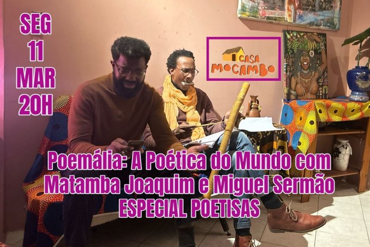 Poemália: A Poética do Mundo com Matamba Joaquim e Miguel Sermão - Especial Poetisas