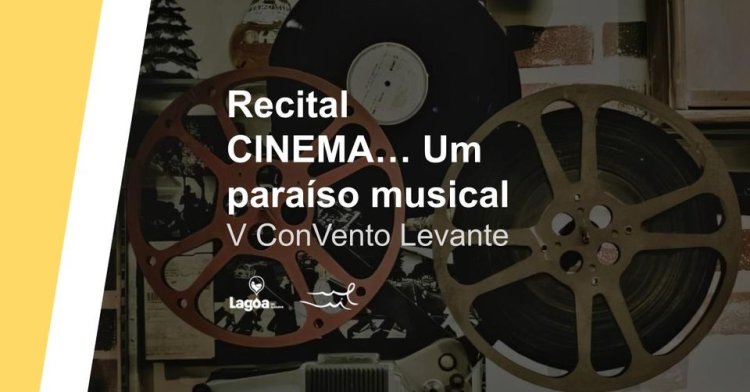 Cinema... Um paraíso musical | Carla Pontes (soprano) e Cristiana Silva (piano) | V CVL