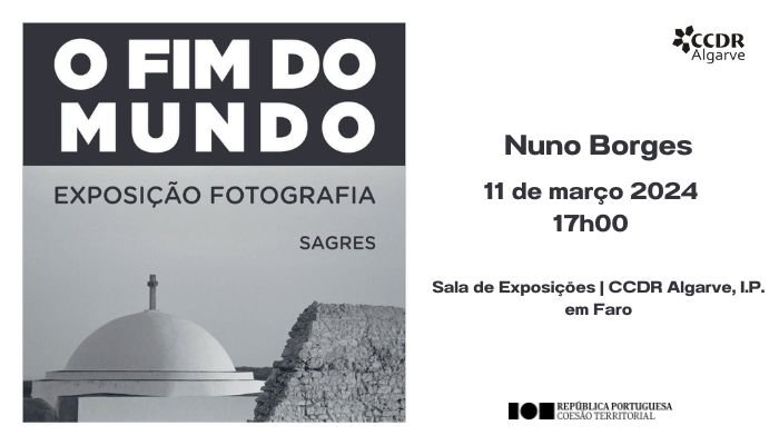 Exposição de Fotografia “O Fim do Mundo “, de Nuno Borges,