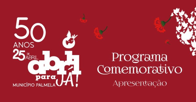 50 ANOS DO 25 DE ABRIL DE 1974 - Apresentação de Programa Comemorativo