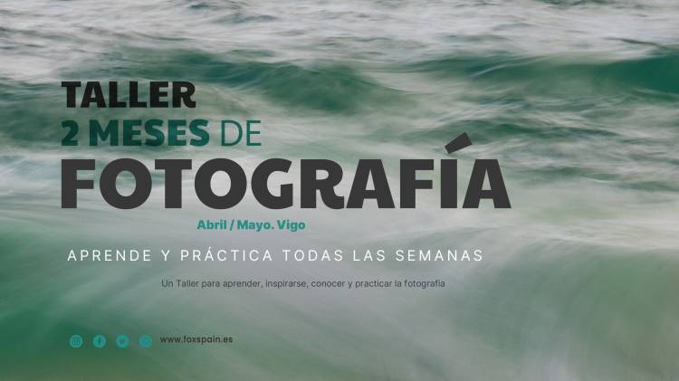 Taller 2 Meses de Fotografía en Vigo - Abril / Mayo 2024