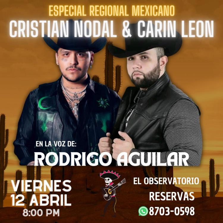 Especial Regional Mexicano – Cristian Nodal & Carin León. Interpretado por: Rodrigo Aguilar.