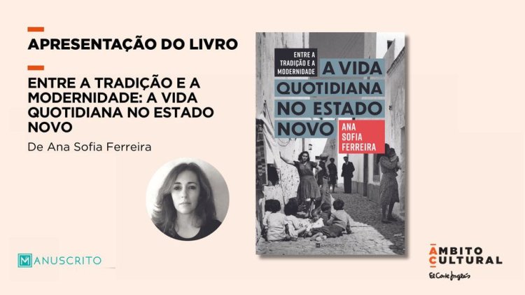 apresentação do livro “A Vida Quotidiana no Estado Novo” de Ana Sofia Ferreira