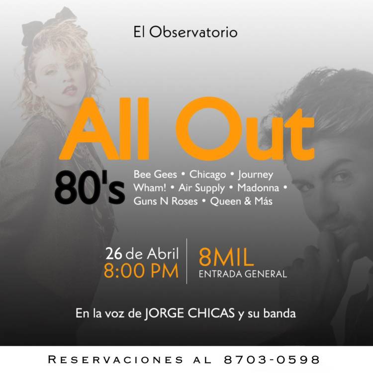 All Out 80`s.  Interpretado por: Jorge Chicas.