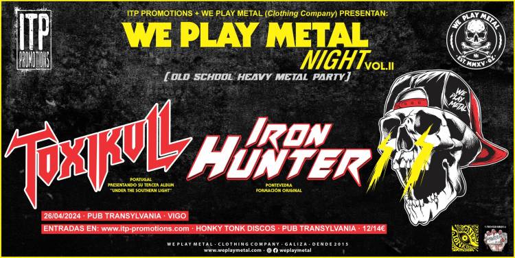We Play Metal Night Vol.II - Toxikull + Iron Hunter en Pub Transylvania (Vigo)