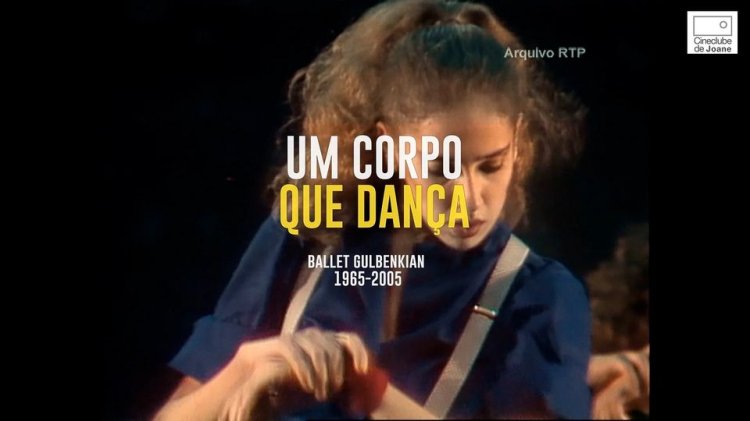 50 x 25 de Abril I Um Corpo que Dança-Ballet Gulbenkian 1965-2005