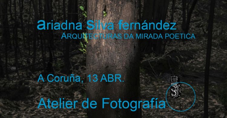 Arquitecturas da mirada poética: Obradoiro de proxectos fotográficos con Ariadna Silva Fernández.