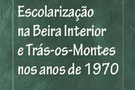 APRESENTAÇÃO DE LIVRO | Escrita Com(n) Vida – Escolarização na Beira Interior e Trás-os-Montes nos anos 70 de Aires Dinis