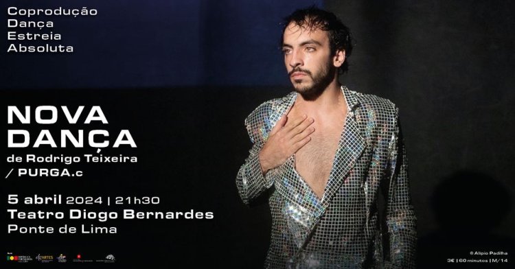 'Nova Dança' de Rodrigo Teixeira, Purga.c. | Teatro Diogo Bernardes - Ponte de Lima