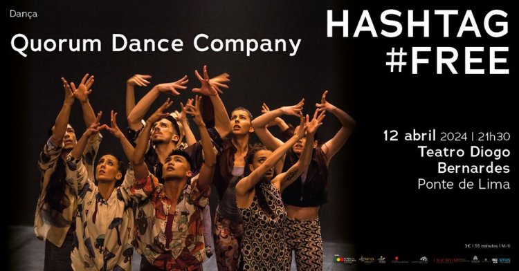'HASHTAG#FREE' | Quorum Dance Company | Teatro Diogo Bernardes - Ponte de Lima