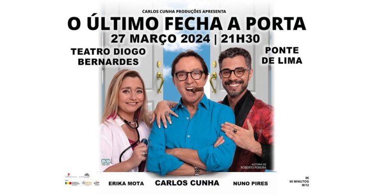 'O Último Fecha a Porta' | Carlos Cunha Produções | Teatro Diogo Bernardes - Ponte de Lima