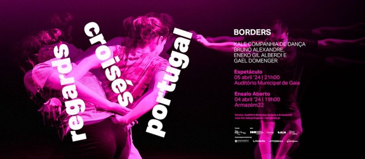 BORDERS | Regards Croisés Portugal | Espetáculo e Ensaio Aberto