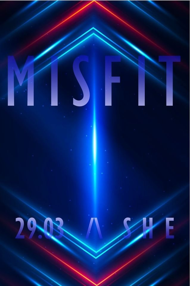 MISFIT /\ SHE
