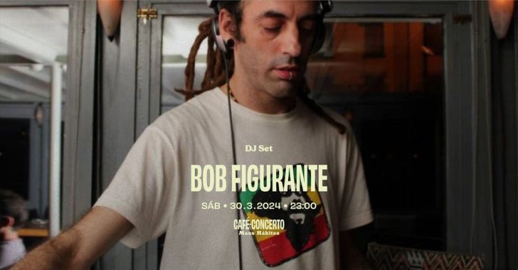 Bob Figurante [dj set]