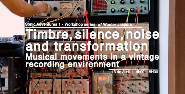 1º Workshop c/ Wouter Jaspers | Timbre, silêncio, ruído e transformação