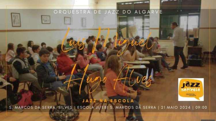 Jazz na Escola | Luís Miguel & Hugo Alves | JI/EB1 S. Marcos da Serra | S. Marcos da Serra, Silves
