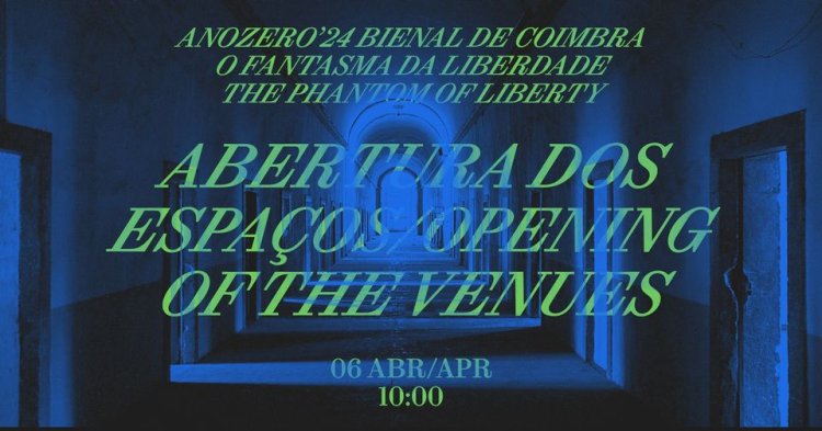 Inauguração Espaços da Bienal de Coimbra - O Fantasma da Liberdade