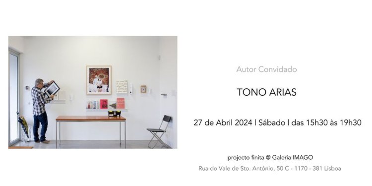 Tono Arias | Autor Convidado @ projecto FINITA