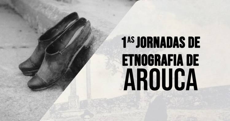 Jornadas de Etnografia de Arouca – 1.ª edição