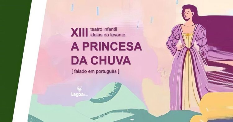 XIII Teatro Infantil | 'A Princesa da Chuva' | Lagoa