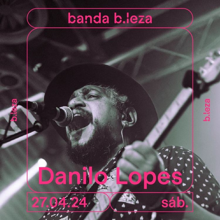 DANILO LOPES e Banda B.Leza 27/04 ● B.LEZA