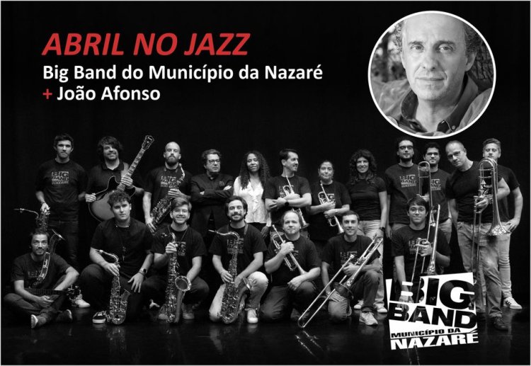 Abril no Jazz, por Big Band do Município da Nazaré + João Afonso
