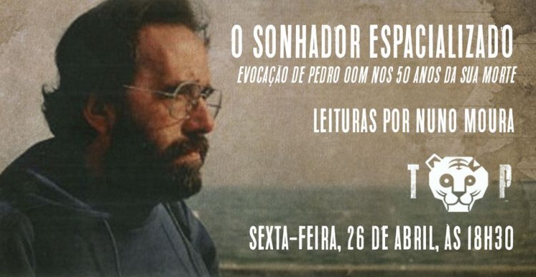 Evocação de Pedro Oom nos 50 anos da sua morte | leituras por Nuno Moura