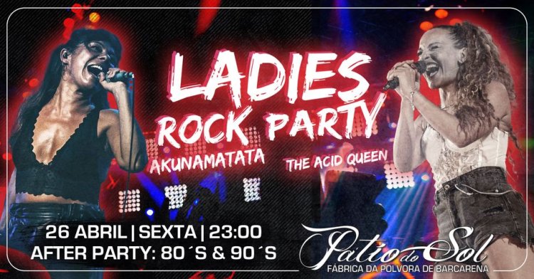 Ladies Rock Party com Akunamata e The Acid Queen | After Party: 80´s & 90´S