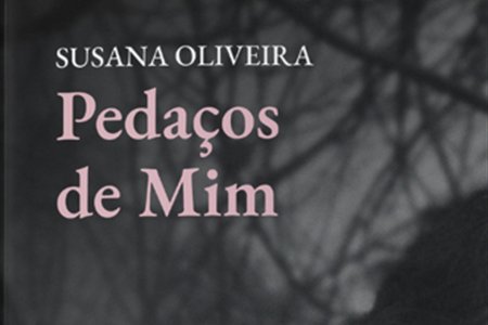 APRESENTAÇÃO DE LIVRO | Escrita Com(n) Vida – “Pedaços de Mim” de Susana Oliveira