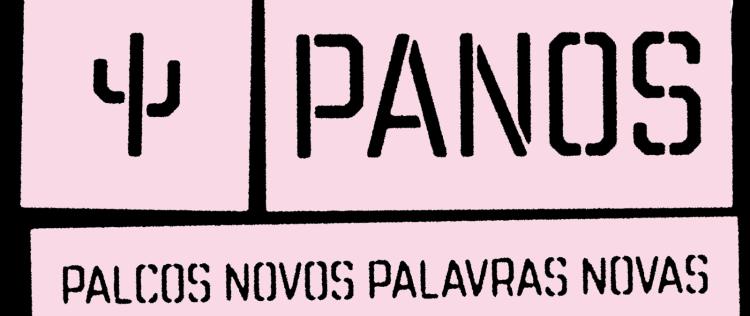 PANOS – palcos novos palavras novas